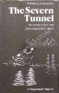 Book cover of The Severn Tunnel - Its Construction and Difficulties (1872 - 1887) by WALKER, Thomas A.